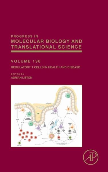 Regulatory T Cells in Health and Disease - Progress in Molecular Biology and Translational Science - - Books - Elsevier Science Publishing Co Inc - 9780128034156 - November 24, 2015