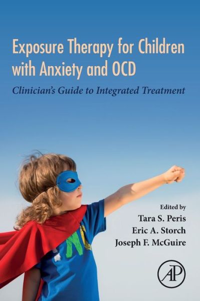 Cover for Tara Peris · Exposure Therapy for Children with Anxiety and OCD: Clinician's Guide to Integrated Treatment (Paperback Book) (2020)