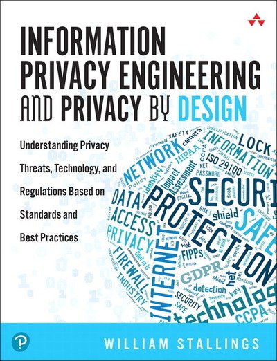 Cover for William Stallings · Information Privacy Engineering and Privacy by Design: Understanding Privacy Threats, Technology, and Regulations Based on Standards and Best Practices (Taschenbuch) (2020)