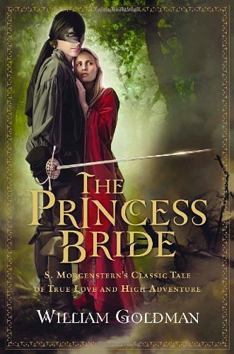 Cover for William Goldman · The Princess Bride: S. Morgenstern's Classic Tale of True Love and High Adventure (Pocketbok) [Reprint edition] (2007)