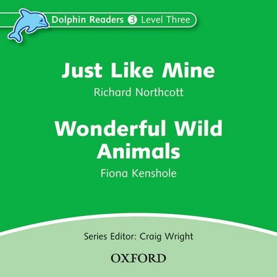 Cover for Craig Wright · Dolphin Readers: Level 3: Just Like Mine &amp; Wonderful Wild Animals Audio CD - Dolphin Readers (Audiobook (CD)) (2005)