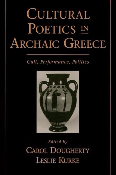 Cover for Carol Dougherty · Cultural Poetics in Archaic Greece: Cult, Performance, Politics (Paperback Book) (1998)