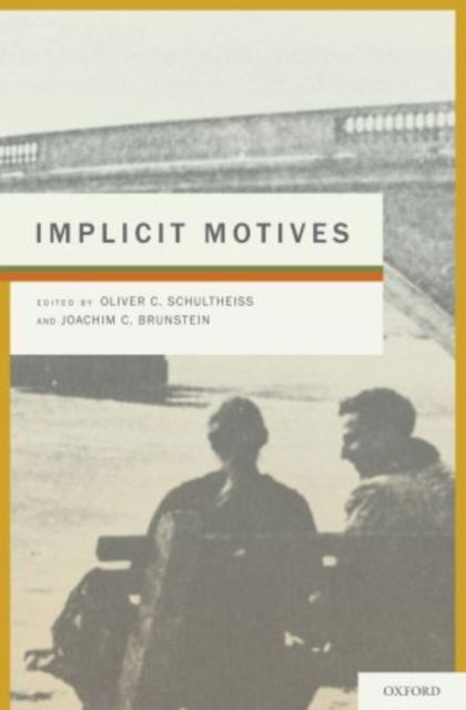 Cover for Schultheiss, Oliver (Associate Professor of Pyschology, Associate Professor of Pyschology, University of Michigan) · Implicit Motives (Hardcover Book) (2010)