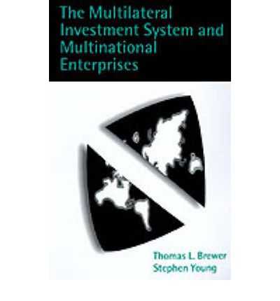 Cover for Brewer, Thomas L. (Associate Professor, School of Business, Associate Professor, School of Business, Georgetown University) · The Multilateral Investment System and Multinational Enterprises (Hardcover Book) (1998)