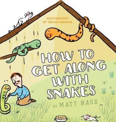 Cover for Matt Naus · How To Get Along With Snakes (Hardcover Book) (2018)