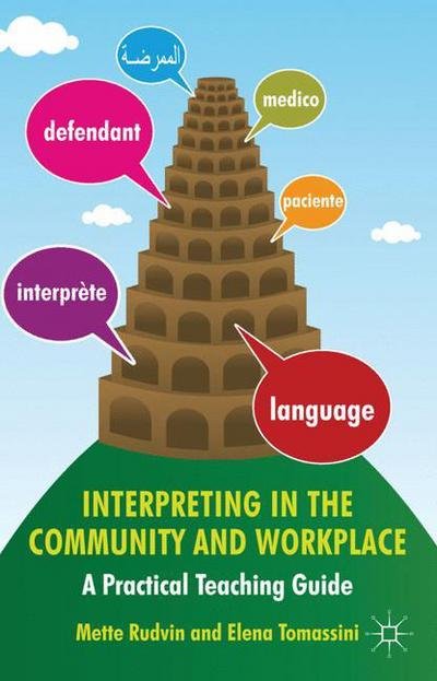 Interpreting in the Community and Workplace: A Practical Teaching Guide - Mette Rudvin - Bücher - Palgrave Macmillan - 9780230285156 - 26. Oktober 2011