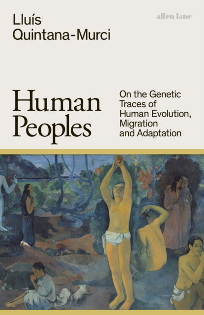 Cover for Lluis Quintana-Murci · Human Peoples: On the Genetic Traces of Human Evolution, Migration and Adaptation (Hardcover bog) (2024)