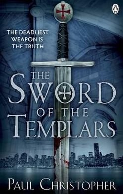 Cover for Paul Christopher · The Sword of the Templars - The Templars series (Taschenbuch) (2011)