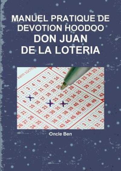 Cover for Oncle Ben · Manuel Pratique De Devotion Hoodoo - Don Juan De La Loteria (Paperback Book) (2018)