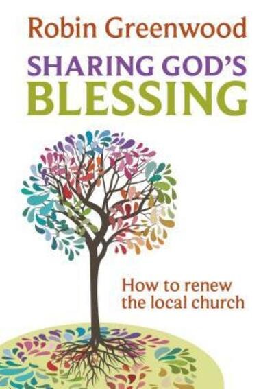Cover for The Revd Canon Robin Greenwood · Sharing God's Blessing: Transforming Church Conversations (Paperback Bog) (2016)