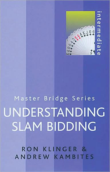 Understanding Slam Bidding - Master Bridge - Ron Klinger - Livres - Orion Publishing Co - 9780304366156 - 13 novembre 2003