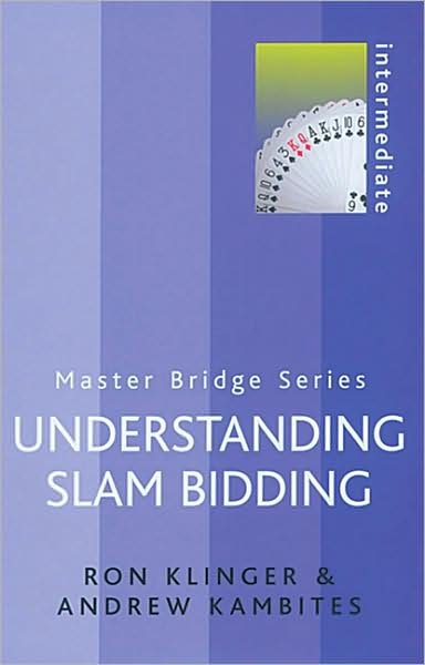 Understanding Slam Bidding - Master Bridge - Ron Klinger - Bøger - Orion Publishing Co - 9780304366156 - 13. november 2003