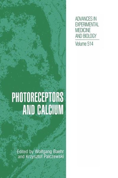 Cover for Wolfgang Baehr · Photoreceptors and Calcium - Advances in Experimental Medicine and Biology (Hardcover Book) [2002 edition] (2003)