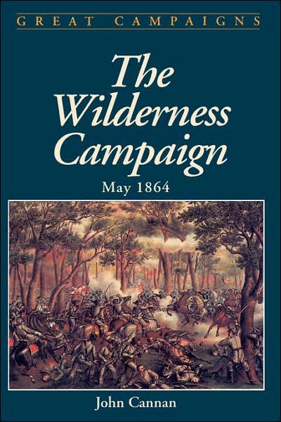 Cover for John Cannan · Wilderness Campaign: May 1864 (Paperback Book) [New edition] (2002)