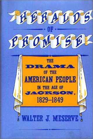 Cover for Walter Meserve · Heralds of Promise: The Drama of the American People During the Age of Jackson, 1829-1849 (Hardcover Book) [First edition] (1986)