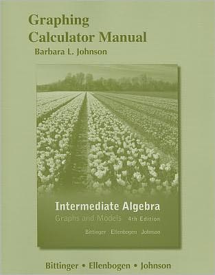 Cover for Marvin L. Bittinger · Graphing Calculator Manual for Intermediate Algebra: Graphs and Models (Paperback Book) (2012)