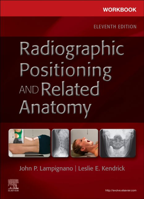 Cover for Lampignano, John (Retired Director Gateway Community College Phoenix, Arizona&lt;br&gt;Visiting Professor Boise State University Boise, Idaho) · Workbook for Radiographic Positioning and Related Anatomy (Paperback Book) (2024)