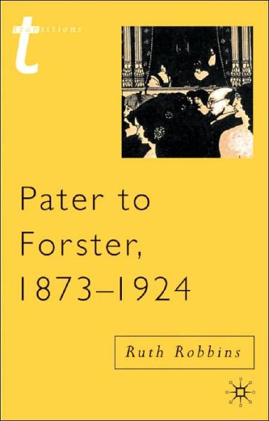 Cover for Ruth Robbins · Pater to Forster, 1873-1924 - Transitions (Paperback Book) (2017)