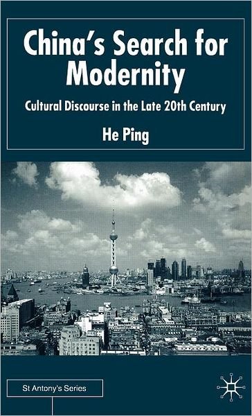 Cover for He Ping · China's Search for Modernity: Cultural Discourse in the Late 20th Century - St Antony's Series (Innbunden bok) (2002)