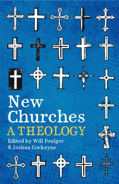 Cover for Will Foulger · New Churches: A Theology (Paperback Book) (2024)