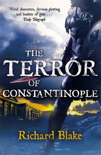 Cover for Richard Blake · The Terror of Constantinople (Death of Rome Saga Book Two) (Paperback Book) (2010)