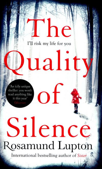 Cover for Rosamund Lupton · The Quality of Silence: The Richard and Judy and Sunday Times bestseller (Paperback Bog) (2015)