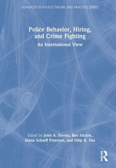 Cover for Dilip K. Das · Police Behavior, Hiring, and Crime Fighting: An International View - Advances in Police Theory and Practice (Hardcover Book) (2021)