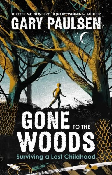 Cover for Gary Paulsen · Gone to the Woods: Surviving a Lost Childhood (Hardcover Book) (2021)