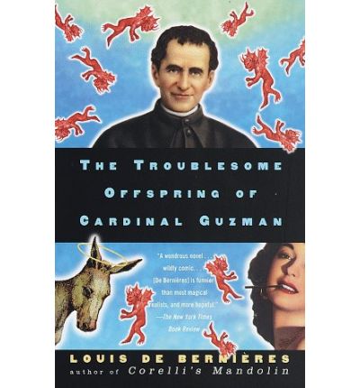 The Troublesome Offspring of Cardinal Guzman - Louis De Bernieres - Books - Vintage - 9780375700156 - September 1, 1998