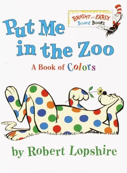 Cover for Robert Lopshire · Put Me In the Zoo - Bright &amp; Early Board Books (TM) (Board book) [1st Random House Bright and early board book edition] (2001)