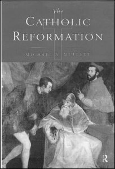 Cover for Mullett, Michael A. (Lancaster University, UK) · The Catholic Reformation (Paperback Book) (1999)