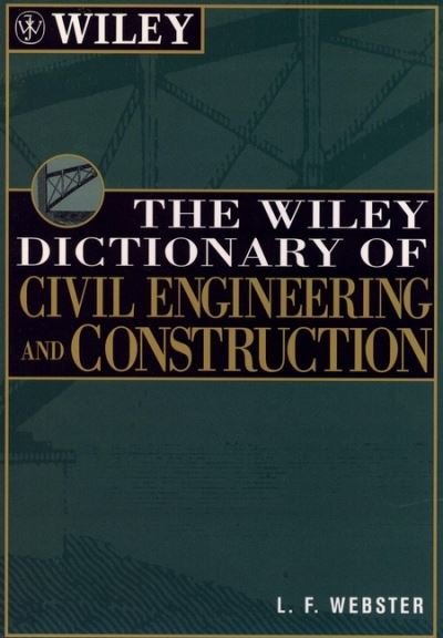 Cover for LF Webster · The Wiley Dictionary of Civil Engineering and Construction (Pocketbok) (1997)