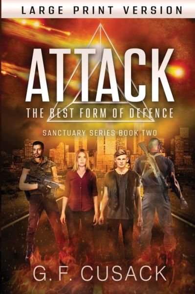 Cover for G F Cusack · Attack The Best Form of Defence - Sanctuary (Pocketbok) [Large type / large print edition] (2020)