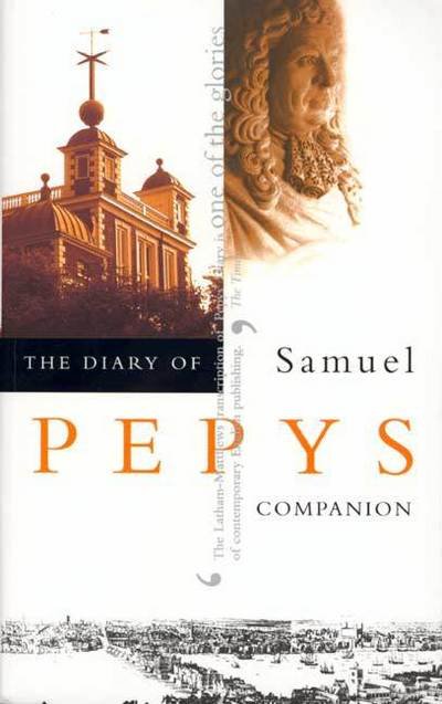 The Diary of Samuel Pepys: Companion - Samuel Pepys - Livros - University of California Press - 9780520227156 - 29 de março de 2001