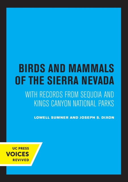 Cover for Lowell Sumner · Birds and Mammals of the Sierra Nevada: With Records from Sequoia and Kings Canyon National Parks (Paperback Book) (2022)