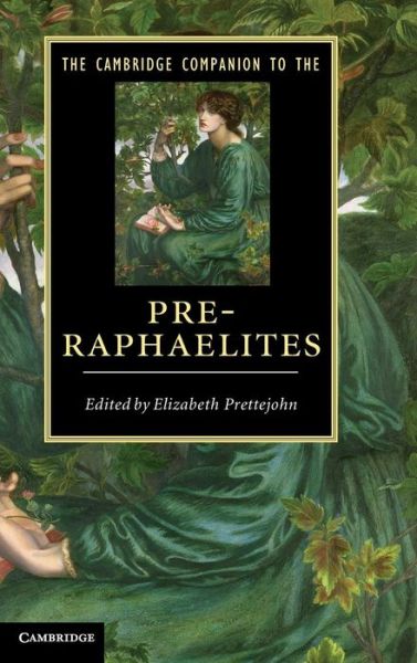 Cover for Elizabeth Prettejohn · The Cambridge Companion to the Pre-Raphaelites - Cambridge Companions to Literature (Hardcover Book) (2012)