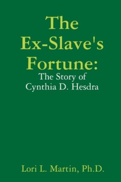 Cover for Lori Martin · Ex-Slave's Fortune (Book) (2008)