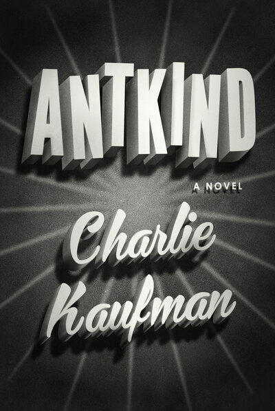 Cover for Charlie Kaufman · Antkind (Book) (2020)