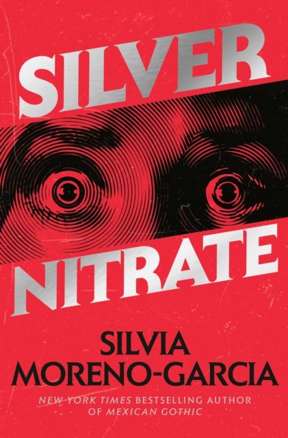 Cover for Silvia Moreno-Garcia · Silver Nitrate (Taschenbuch) (2023)