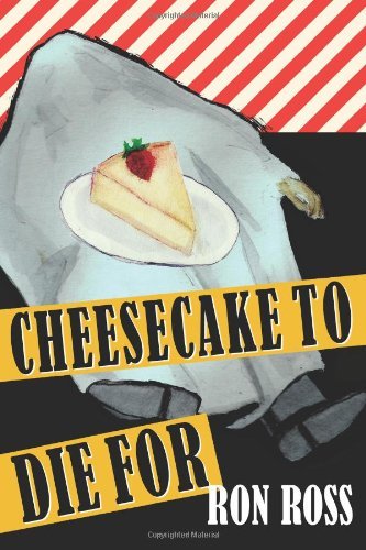 Cover for Ron Ross · Cheesecake to Die for (Pocketbok) (2013)