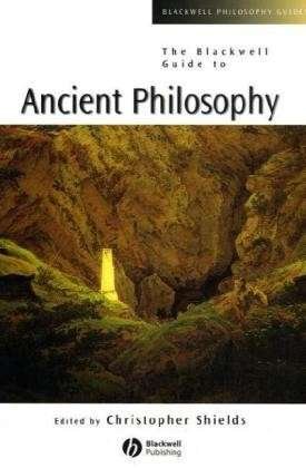 Cover for C Shields · The Blackwell Guide to Ancient Philosophy - Blackwell Philosophy Guides (Paperback Bog) (2002)