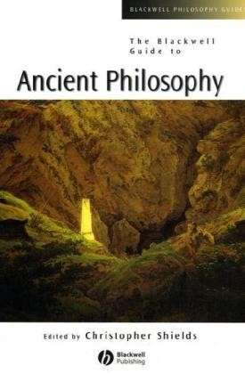 Cover for C Shields · The Blackwell Guide to Ancient Philosophy - Blackwell Philosophy Guides (Paperback Book) (2002)