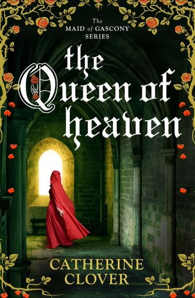 Cover for Catherine Clover · Queen of Heaven - Maid of Gascony (Paperback Book) (2021)