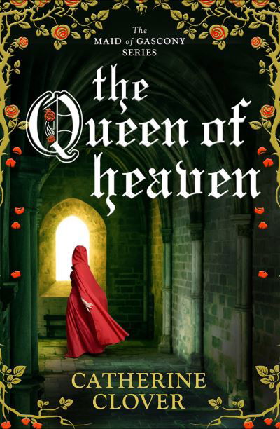 Cover for Catherine Clover · Queen of Heaven - Maid of Gascony (Pocketbok) (2021)