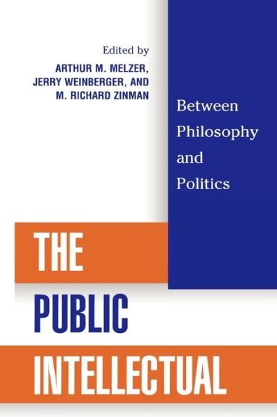 Cover for Arthur M. Melzer · The Public Intellectual: Between Philosophy and Politics (Paperback Bog) (2003)