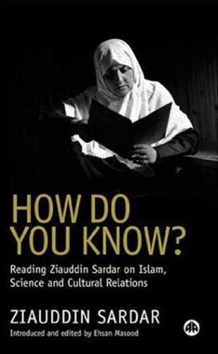 Cover for Ziauddin Sardar · How Do You Know?: Reading Ziauddin Sardar on Islam, Science and Cultural Relations (Hardcover Book) (2006)