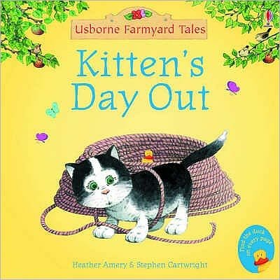 Kitten's Day Out - Farmyard Tales - Heather Amery - Books - Usborne Publishing Ltd - 9780746063156 - January 28, 2005