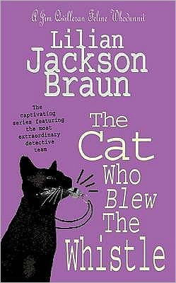 Cover for Lilian Jackson Braun · The Cat Who Blew the Whistle (The Cat Who… Mysteries, Book 17): A delightfully cosy feline mystery for cat lovers everywhere - The Cat Who... Mysteries (Paperback Bog) (1995)