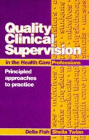 Cover for Della Fish · Quality Clinical Supervision in Health Care: Principled Approaches to Practice (Paperback Book) (1996)