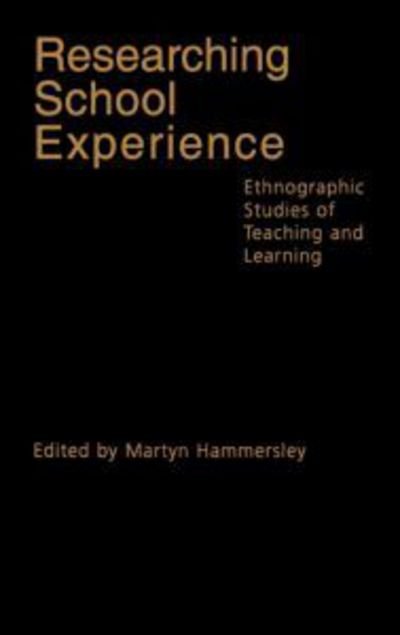 Researching School Experience: Explorations of Teaching and Learning - Martyn Hammersley - Books - Taylor & Francis Ltd - 9780750709156 - September 9, 1999